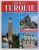 TOUTE LA TURQUIE - edition francaise , 205 photos en couleurs , 1993