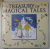 TREASURY OF MAGICAL TALES , ANII '2000