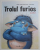 TROLUL FURIOS by APRILKIND , BARBARA VAN DEN SPEULHOF si STEPHAN PRICKEN , 2019