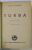 TURBA , roman de OCTAV DESSILA , 1943