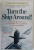 TURN THE SHIP AROUND ! by L. DAVID MARQUET , FORMER NUCLEAR SUBMARINE COMMANDER ,  A TRUE STORY .., 2015