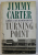 TURNING POINT - A CANDIDATE , A STATE , AND A NATION COME OF AGE by JIMMY CARTER , 1992