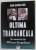 ULTIMA TRANCANEALA - IN MEMORIA LUI MIRCEA IORGULESCU de IOAN GROSESCU , 2011 , DEDICATIE *