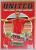 UNITED , THE COMIC STRIP HISTORY by BOB BOND , 2013, BENZI DESENATE - ISTORIA ECHIPEI MANCHESTER UNITED *