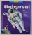 UNIVERSUL - TERRA , PLANETELE , STELELE , GALAXIILE ... , 2008