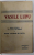 VASILE LUPU , DRAMA ISTORICA IN 3 ACTE SI IN VERSURI de SEVER  CAVALER DE ZOTTA , 1909