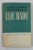VIATA SI OPERA INGINERULUI ELIE RADU de GH.D. ROSIANU , 1958