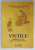 VICIILE , LEPADAREA DE SINE PENTRU A TRAI IN CRISTOS , EDITATA DE CONGREGATIA  INIMII NEPRIHANITE , 2010