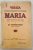 VIEATA PREACURATEI FECIOARE MARIA , prelucrata dupa mai multi autori ..de Dr. GEORGE FIREZA , 1925