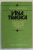 VINA TRAGICA , TRAGICII GRECI , SHAKESPEARE , DOSTOIEVSKI , KAFKA de ILEANA MALANCIOIU , 1978 , DEDICATIE  *