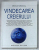 VINDECAREA CREIERULUI de ANTHONY WILLIAM , 2023