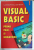 VISUAL BASIC , PRIMII PASI ...SI URMATORII de LUMINTA FINARU si IOAN BRAVA , 2001