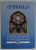VITRALII - LUMINI SI UMBRE , REVISTA VETERANILOR DIN SERVICIILE ROMANE DE INFORMATII , ANUL V , NR. 18 , 2014