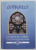 VITRALII  - LUMINI SI UMBRE  - REVISTA VETERANILOR DIN SERVICIILE ROMANE DE INFORMATII , ANUL VII  , NR. 26 , 2016