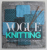 VOGUE KNITTING , THE ULTIMATE STITCH DICTIONARY by THE EDITORS OF VOGUE KNITTING MAGAZINE , 2021