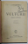 VULTURII - SCHITE SI NUVELE , EDITIA II de I. A . BASSARABESCU , 1925