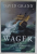 WAGER , O POVESTE DESPRE NAUFRAGIU , REBELIUNE SI CRIMA de DAVID GRANN , 2024