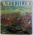 WATERLOO  - 1815 par HENRY LACHOUQUE , illustration BARON LOUIS DE BEUFORT, cartes de JEAN  - CLAUDE QUENNEVAT , 1972