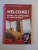 WELCOME ! MANUAL DE CONVERSATIE IN LIMBA ENGLEZA de ALINA - ANTOANELA STEFANIU , 2005