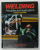WELDING , PRINCIPLES AND APPLICATIONS , by LARRY JEFFUS , 1992, PREZINTA INSEMNARI PE PAGINA DE TITLU *