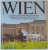 WIEN by ERNST HAUSNER , THE BOOK OF INTRODUCTION AND REMINISCENCE , TEXT  IN GERMANA , FRANCEZA , ENGLEZA , 1981