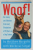 WOOF ! THE FUNNY AND FABULOUS TRIALS AND TRIBULATIONS OF 25 YEARS AS A DOG TRAINER by MATTHEW MARGOLIS , 1994
