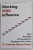 WORKING WITH INFLUENCE , NINE PRINCIPLES OF PERSUASION TO ACCELERATE YOUR CAREER by Dr. AMANDA NIMON  - PETERS , 2022