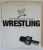 WRESTLING , IL LIBRO UFFICIALE di CHRISTIAN RECALCATI e GIACOMO ' CICCIO ' VALENTI , EDITIE IN LIMBA ITALIANA , 2005