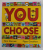 YOU CHOOSE , by PIPPA GOODHART , illustrated by NICK SHARRATT , 2004