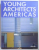 YOUNG ARCHITECTS AMERICAS  2007