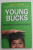 YOUNG BUCKS - HOW TO RAISE A FUTURE MILLIONAIRE by TROY DUNN , 2007