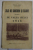 ZILE DE SBUCIUM SI GLORIE, VOL. I, PE VALEA JIULUI 1916 de ION D. ISAC - BUCURESTI, 1916, CONTINE DEDICATIA AUTORULUI