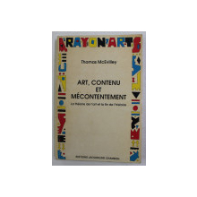 ART , CONTENU ET MECONTENTEMENT par THOMAS McEVILLEY , 1991
