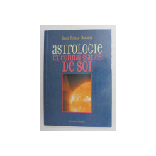 ASTROLOGIE ET CONNAISSANCE DE SOI par SUZEL FUZEAU - BRAESCH , 2004 , DEDICATIE *