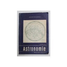 ASTRONOMIE - MANUAL PENTRU CLASA A XII -A de GHEORGHE CHIS , 1993