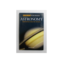 ASTRONOMY , ESSENTIAL FACTS ABOUT THE UNIVERS by MIKE FLYNN , 2006