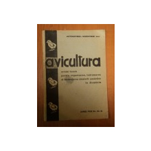AVICULTURA , REVISTA LUNARA PENTRU ORGANIZAREA, INDRUMAREA SI INCURAJAREA CRESTERII PASARILOR IN ROMANIA-OCTOMBRIE -NOIEMBRIE  1941, ANUL VIII. 10-11