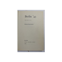 BERLIN ' 45 - THE GREY CITY by RICHARD BRETT - SMITH , 1966
