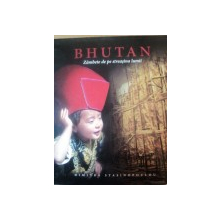BHUTAN ZAMBETE DE PE STREASINA LUMII de DIMITRA STASINOPOULOU , 2008