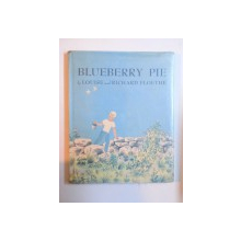 BLUEBERRY PIE by LOUIS LEE FLOETHE , pictures by RICHARD FLOETHE , 1962