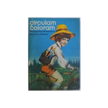 CIRCULAM SI COLORAM, text de CONSTANTIN GRADINARU , ilustratii de DUMITRU RISTEA , 1979
