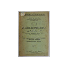 CODUL COMERCIAL CAROL II , PUBLICAT IN MONITORUL OFICIAL NR. 262 DIN 10 NOIEMBRIE 1938 de CONST. GR. C. ZOTTA , 1939