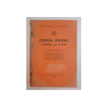 CODUL PENAL , CAROL AL II - LEA , EDITIE OFICIALA , 1938