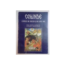 COLINDE , CANTECE DE CRACIUN SI DE ANUL NOU , EDITIE de ELISABETA MOLDOVEANU , 1996