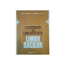 CONTRIBUTII LA CUNOASTEREA LIMBII DACILOR ,  de AUREL BERINDE, SIMION LUGOJAN  1984
