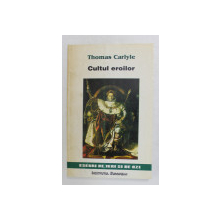 CULTUL EROILOR - THOMAS CARLYLE -1998