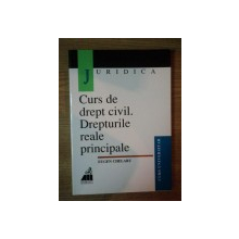 CURS DE DREPT CIVIL. DREPTURILE REALE PRINCIPALE de EUGEN CHELARU , 2000