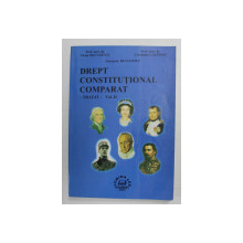 DREPT CONSTITUTIONAL COMPARAT , TRATAT , VOLUMUL II , EDITIA A III - A de VICTOR DUCULESCU ... CONSTANTA CALINOIU , 2002
