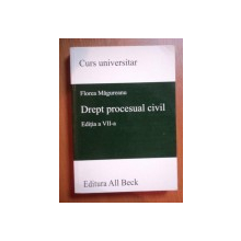 DREPT PROCESUAL CIVIL , ED. a VII a de FLOREA MAGUREANU , Bucuresti 2004
