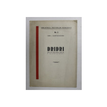 DRIDRI - PIESA IN 3 ACTE , DUPA O TEMA DE V. ALECSANDRI de ION I. CANTACUZINO , 1935